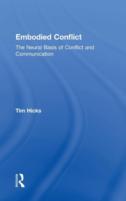 Embodied Conflict: The Neural Basis of Conflict and Communication