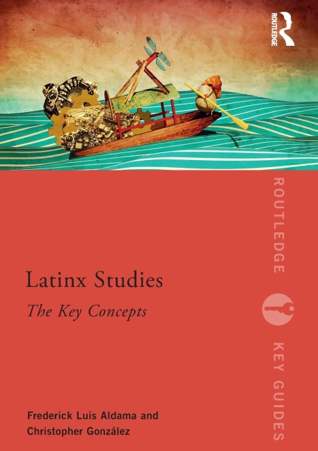 Latinx Studies: The Key Concepts