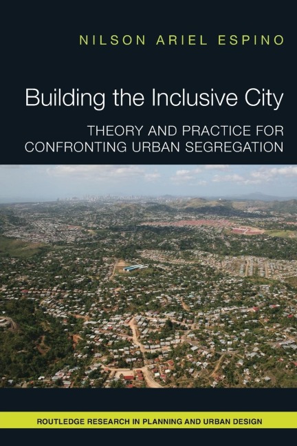 Building the Inclusive City: Theory and Practice for Confronting Urban Segregation