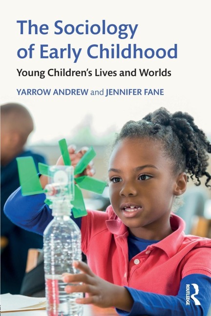 The Sociology of Early Childhood: Young Childrens Lives and Worlds