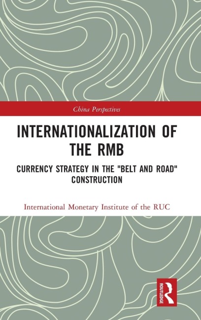 Internationalization of the RMB: Currency Strategy in the Belt and Road Construction