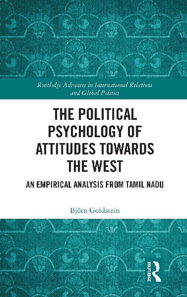 The Political Psychology of Attitudes towards the West: An Empirical Analysis from Tamil Nadu