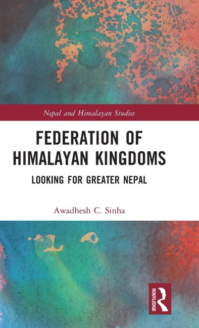 Federation of Himalayan Kingdoms: Looking for Greater Nepal