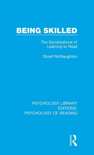 Being Skilled: The Socializations of Learning to Read