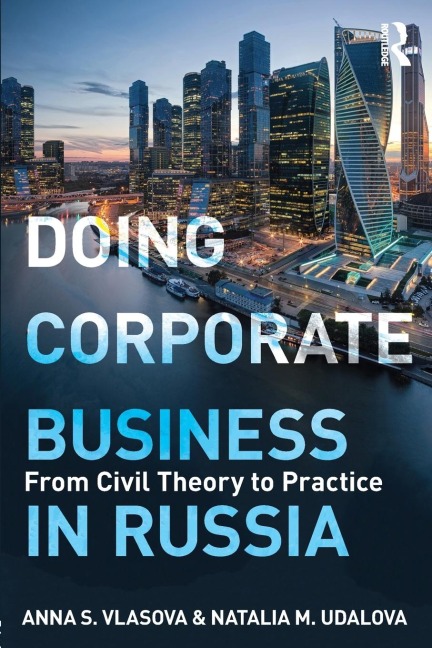 Doing Corporate Business in Russia: From Civil Theory to Practice