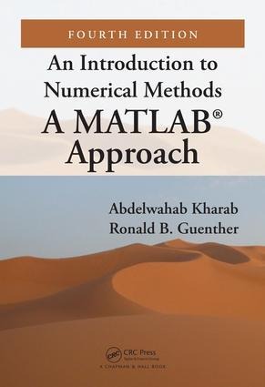 An Introduction to Numerical Methods: A MATLAB (R) Approach, Fourth Edition