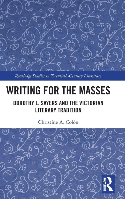 Writing for the Masses: Dorothy L. Sayers and the Victorian Literary Tradition