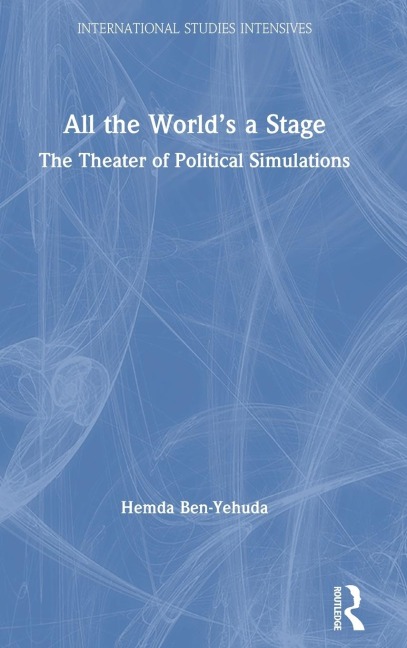 All the World's a Stage: The Theater of Political Simulations