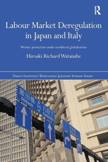 Labour Market Deregulation in Japan and Italy: Worker Protection under Neoliberal Globalisation