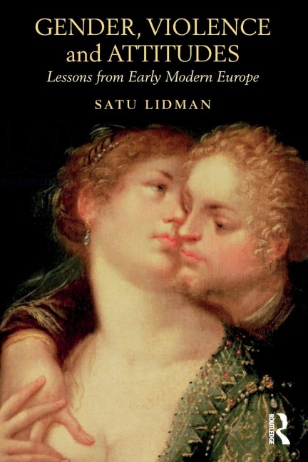 Gender, Violence and Attitudes: Lessons from Early Modern Europe