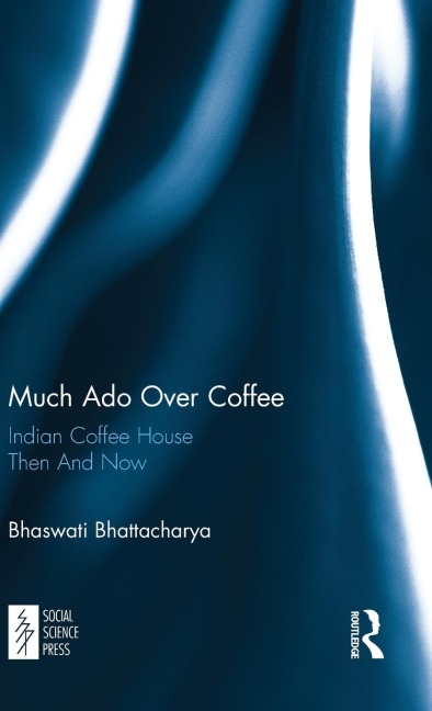Much Ado Over Coffee: Indian Coffee House Then And Now