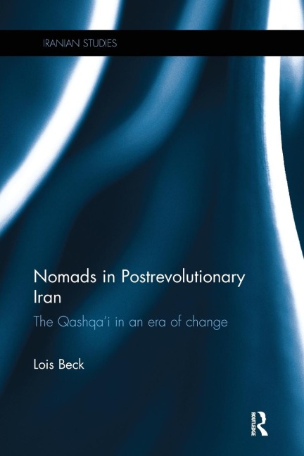 Nomads in Postrevolutionary Iran: The Qashqai in an Era of Change