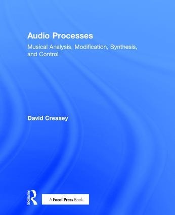 Audio Processes: Musical Analysis, Modification, Synthesis, and Control