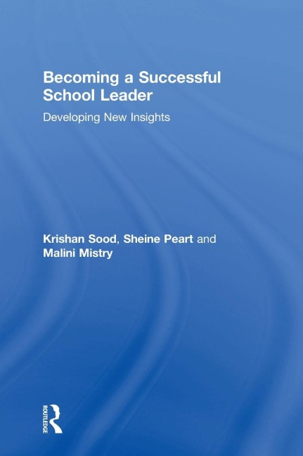 Becoming a Successful School Leader: Developing New Insights