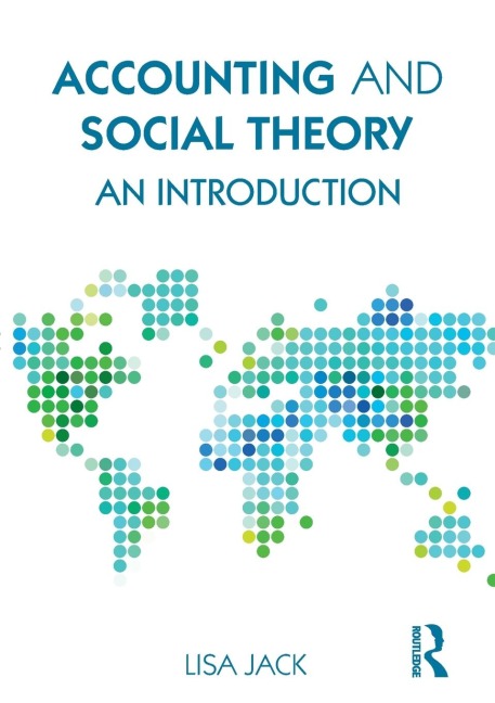 Accounting and Social Theory: An introduction