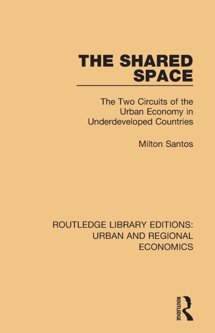 The Shared Space: The Two Circuits of the Urban Economy in Underdeveloped Countries