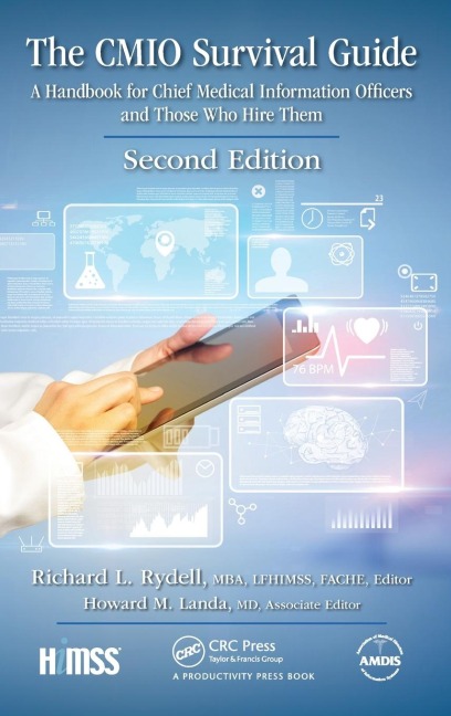 The CMIO Survival Guide: A Handbook for Chief Medical Information Officers and Those Who Hire Them, Second Edition
