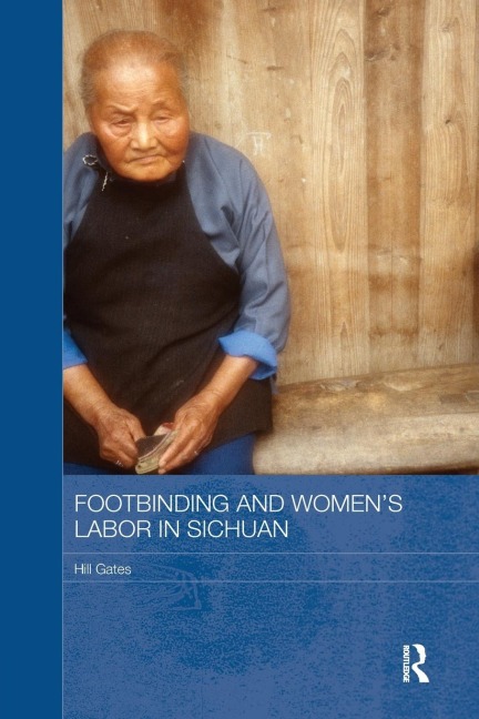 Footbinding and Womens Labor in Sichuan