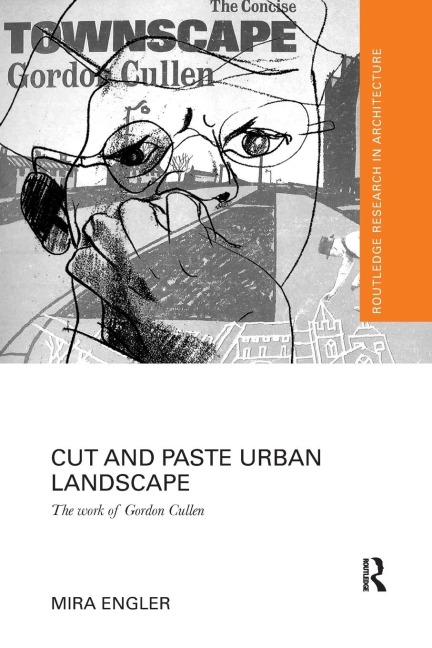 Cut and Paste Urban Landscape: The Work of Gordon Cullen
