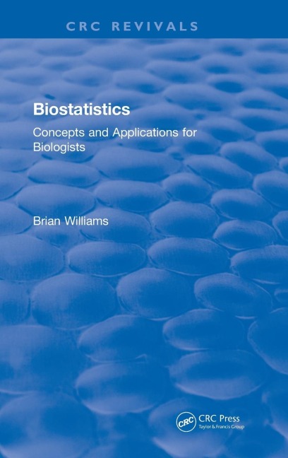 Revival: Biostatistics (1993): Concepts and Applications for Biologists