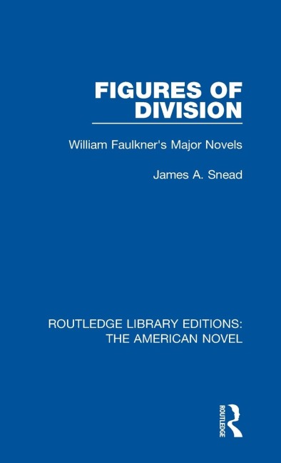 Figures of Division: William Faulkner's Major Novels
