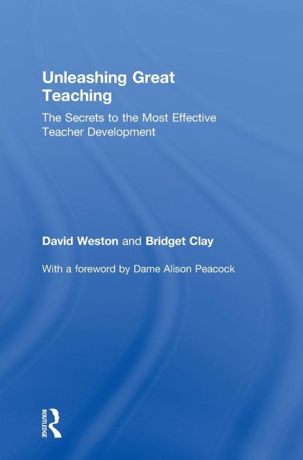Unleashing Great Teaching: The Secrets to the Most Effective Teacher Development