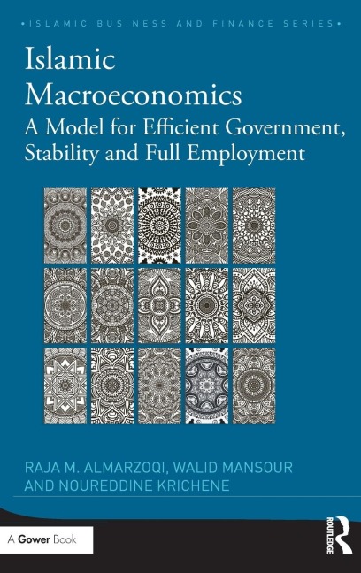 Islamic Macroeconomics: A Model for Efficient Government, Stability and Full Employment