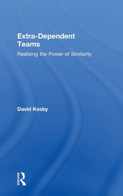 Extra-Dependent Teams: Realising the Power of Similarity