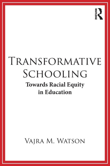 Transformative Schooling: Towards Racial Equity in Education