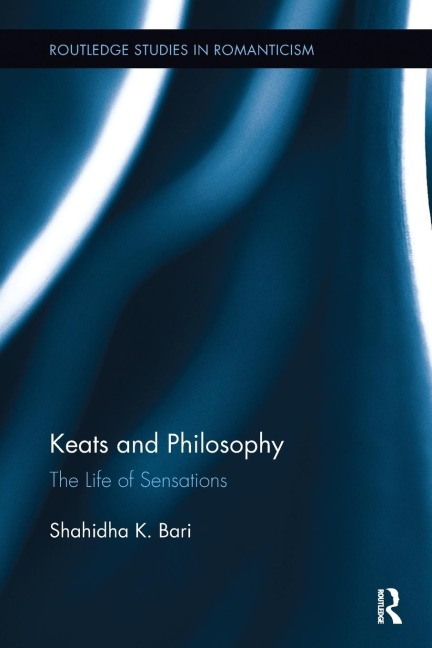 Keats and Philosophy: The Life of Sensations