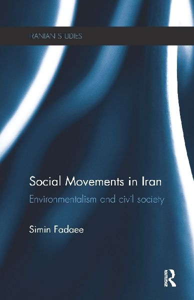 Social Movements in Iran: Environmentalism and Civil Society