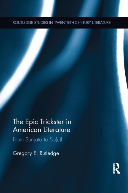 The Epic Trickster in American Literature: From Sunjata to So(u)l