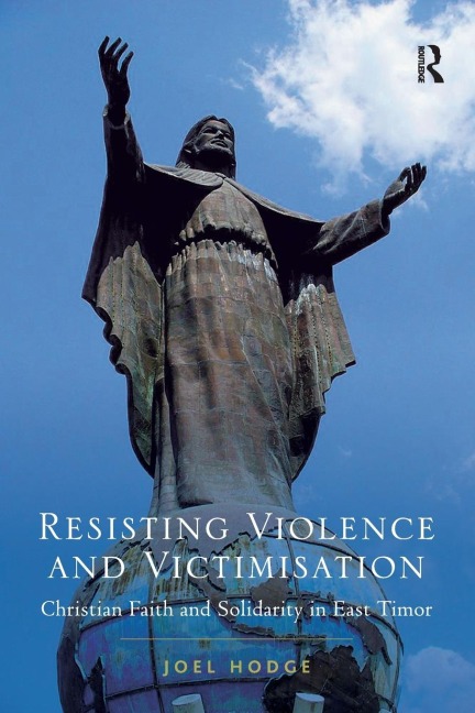 Resisting Violence and Victimisation: Christian Faith and Solidarity in East Timor