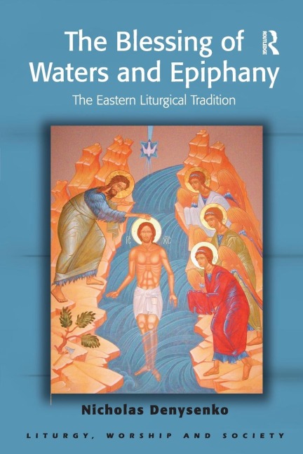 The Blessing of Waters and Epiphany: The Eastern Liturgical Tradition