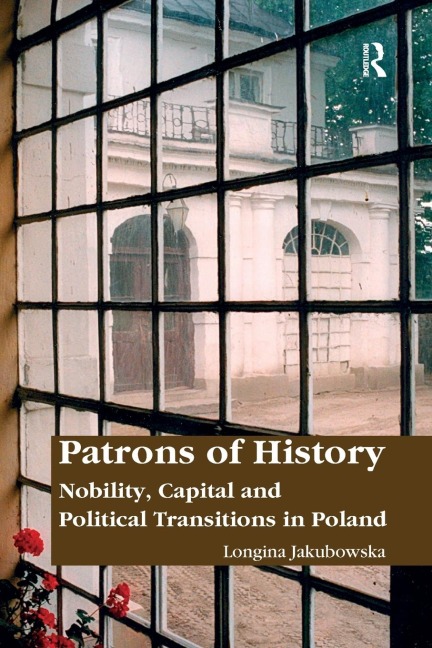 Patrons of History: Nobility, Capital and Political Transitions in Poland
