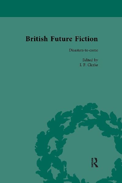 British Future Fiction, 1700-1914, Volume 7