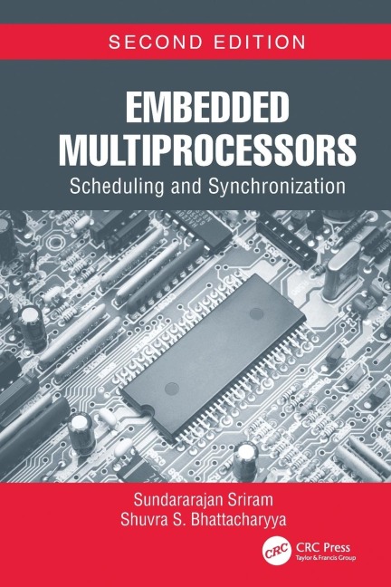 Embedded Multiprocessors: Scheduling and Synchronization, Second Edition