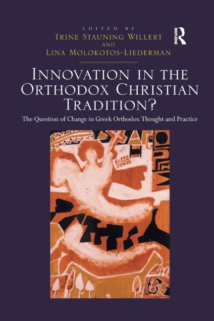 Innovation in the Orthodox Christian Tradition?: The Question of Change in Greek Orthodox Thought and Practice
