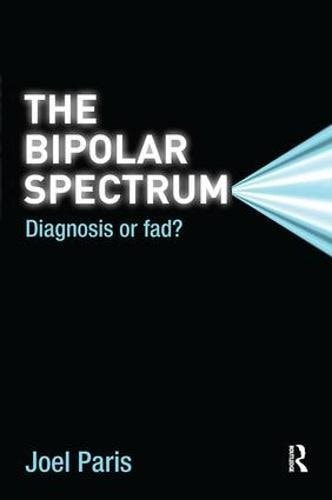 The Bipolar Spectrum Diagnosis Or Fad?