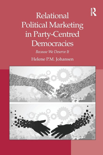 Relational Political Marketing in Party-Centred Democracies: Because We Deserve It