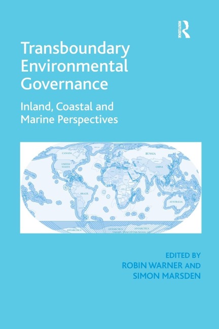 Transboundary Environmental Governance: Inland, Coastal and Marine Perspectives