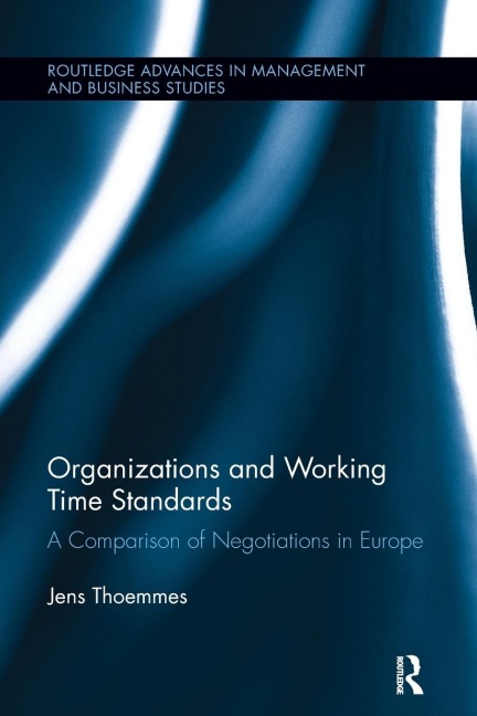Organizations and Working Time Standards: A Comparison of Negotiations in Europe