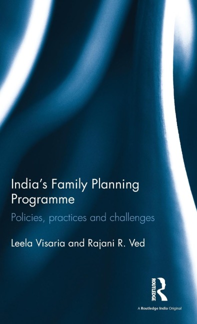 Indias Family Planning Programme: Policies, practices and challenges