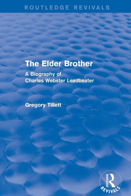 The Elder Brother: A Biography of Charles Webster Leadbeater