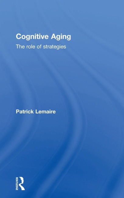 Cognitive Aging: The Role of Strategies