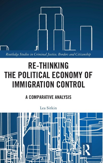 Re-thinking the Political Economy of Immigration Control: A Comparative Analysis