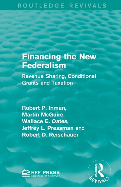 Financing the New Federalism: Revenue Sharing, Conditional Grants and Taxation