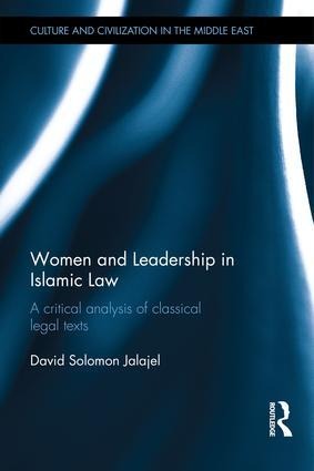 Women and Leadership in Islamic Law: A Critical Analysis of Classical Legal Texts