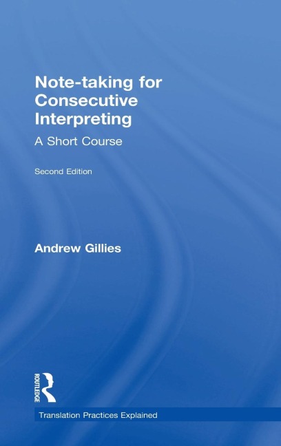 Note-taking for Consecutive Interpreting: A Short Course