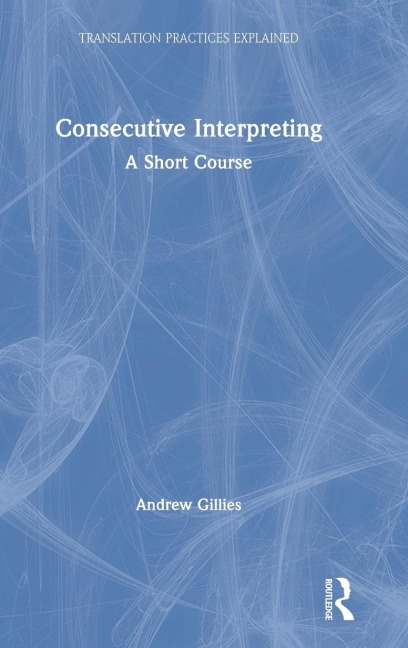 Consecutive Interpreting: A Short Course